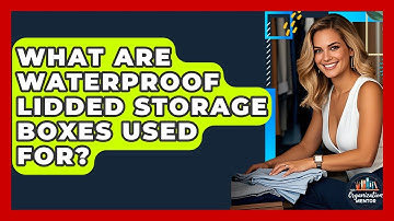 What Are Waterproof Lidded Storage Boxes Used For? - Your Organization Mentor