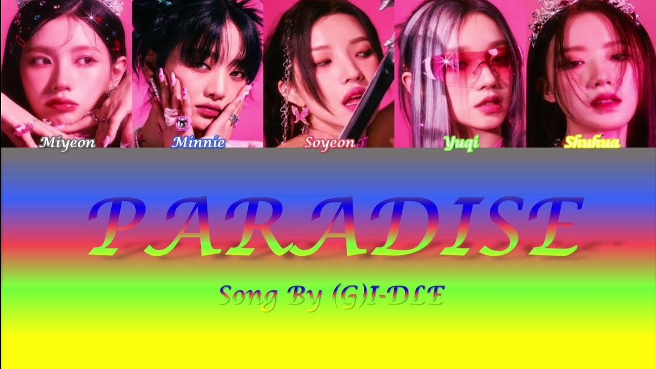 G I DLE PARADISE COLOUR CODED LYRICS VIDEO YouTube g-i-dle-paradise-colour-coded-lyrics-video-youtube
