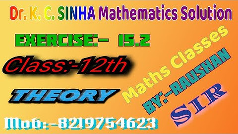Class- 11th ll Dr. K. C. SINHA Mathematics Solution ll  Exercise - 15.2 ll  Theory ll