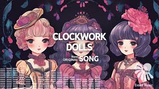 NEW ORIGINAL SONG「CLOCKWORK DOLLS」