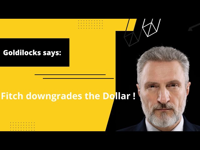 Fitch downgrades the dollar