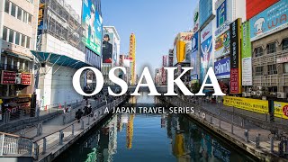 Welcome to Osaka |Part 3| Japan Travel Film - Sony A7III Vlog