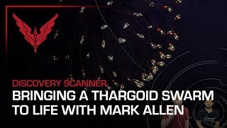 Discovery Scanner 2 - Bringing a Thargon Swarm to Life with Mark Allen