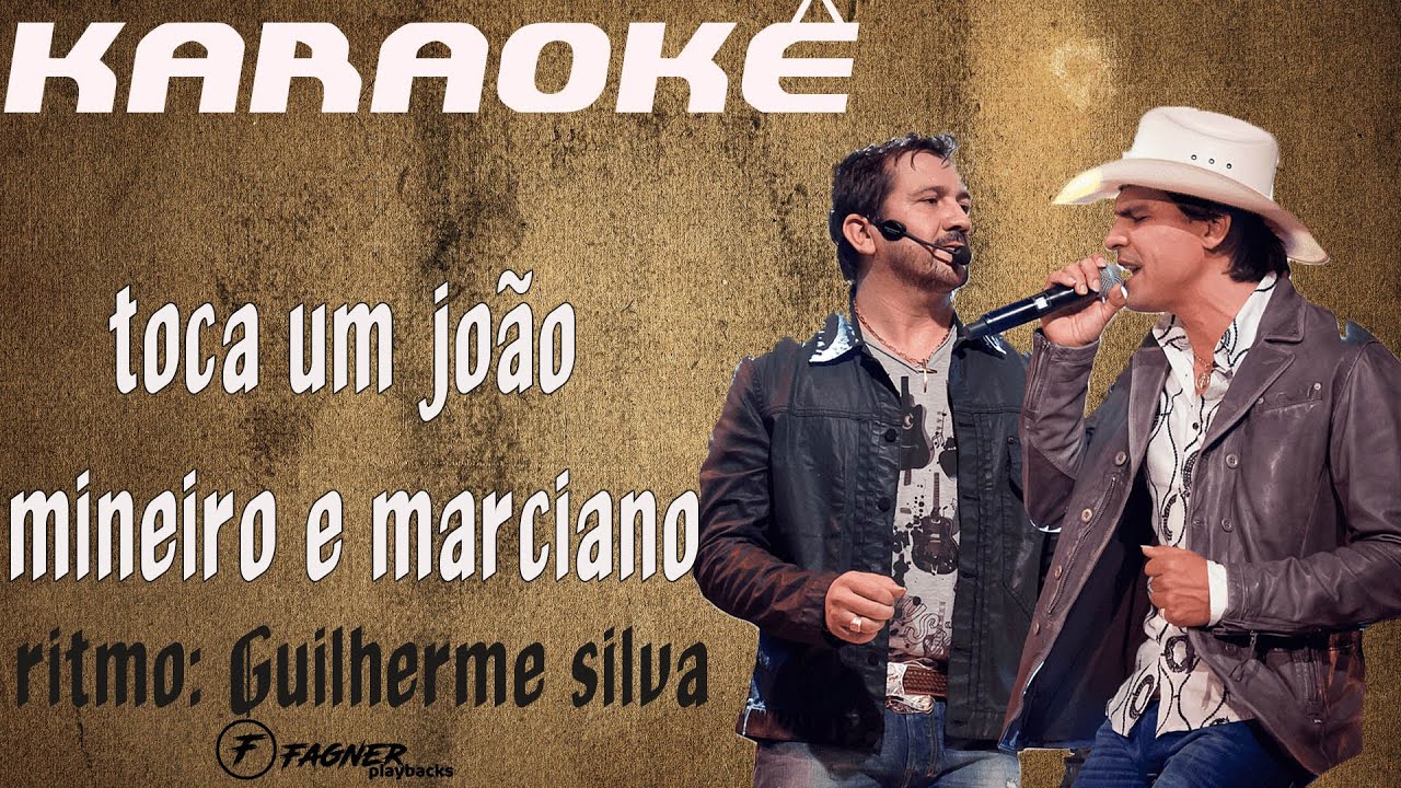 KARAOKÊ - TOCA UM JOÃO MINEIRO E MARCIANO - RITMO : GUILHERME SILVA ...