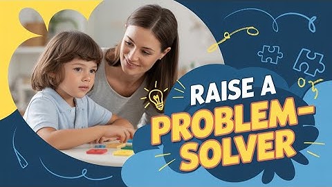 How to Raise a Problem-Solving Child 🌱 | Build Resilient, Confident & Creative Kids