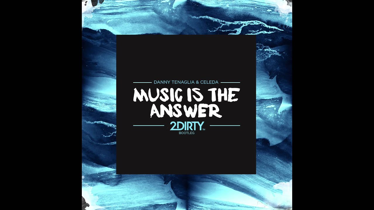Celeda Music Is The Answer Danny Tenaglia