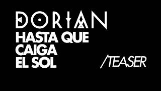 DORIAN - Hasta que caiga el sol  (Teaser)