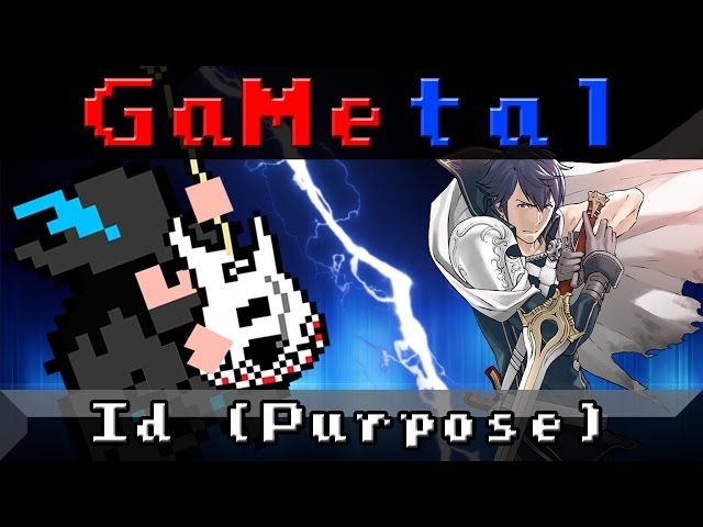 Id (Purpose) (Fire Emblem Awakening) - GaMetal Remix class=