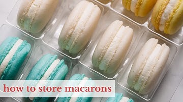 how to store macarons - Master Your Macarons Series, Part 7