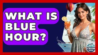 What Is Blue Hour? - The Rail and Cruise Experts screenshot 5