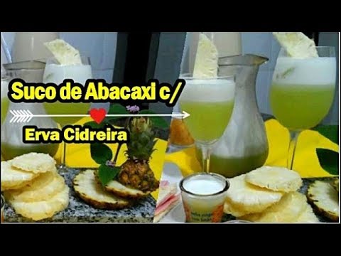 Suco de Abacaxi com Erva Cidreira