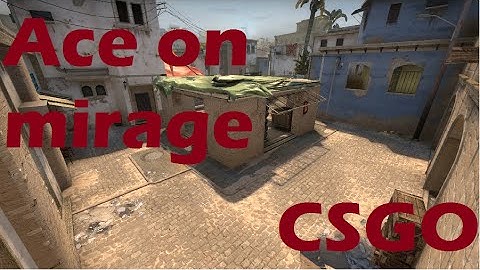 Ace on the map Mirage -CSGO