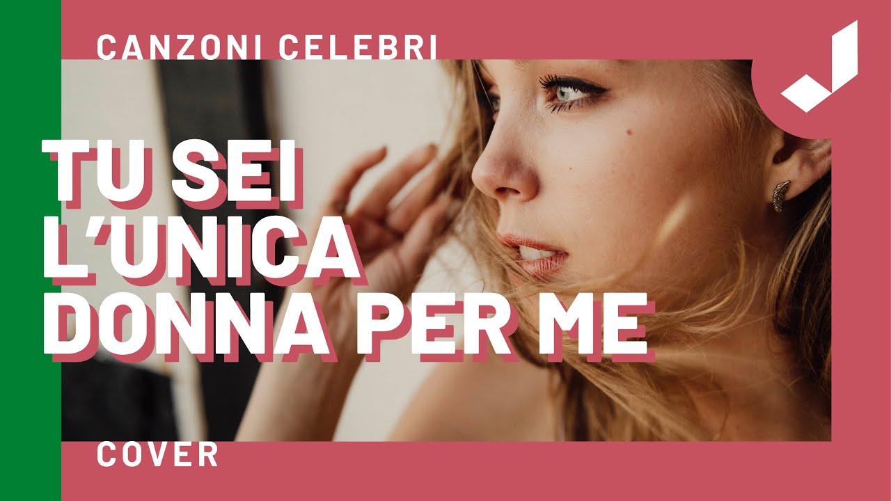Tu sei l'unica donna per me - Canzoni Celebri - YouTube
