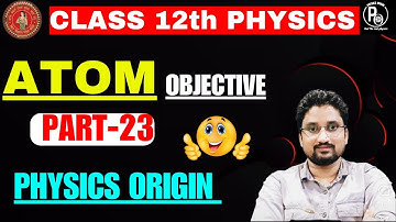 Atom( परमाणु ) | Part-23|Class 12th physics | Chapter 12 / vvi objective Question/ P.K. Pawan