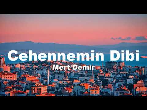 Mert Demir - Cehennemin Dibi (sözleri - lyrics)