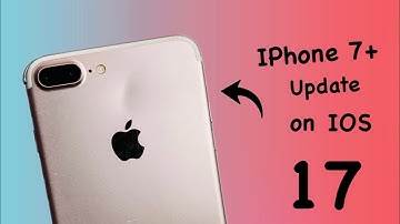 IOS 17 on iPhone 7plus - install IOS 17 update on iPhone 7+