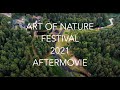 Art of nature festival 2021 official aftermovie full version