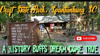 Croft State Park, Spartanburg SC. A colonial ,civil war and antebellum buffs dream. Nice camp, too!