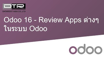 Odoo 16 - Review Apps ต่างๆในระบบ Odoo