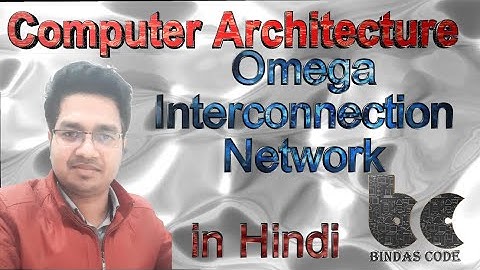 40. Omega Interconnection Network in Hindi - Computer Architecture