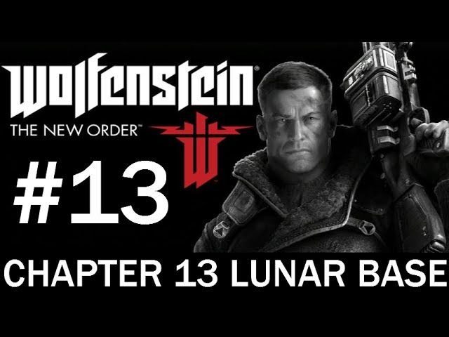 Chapter 13: Lunar Base - Wolfenstein: The New Order Wiki Guide - IGN