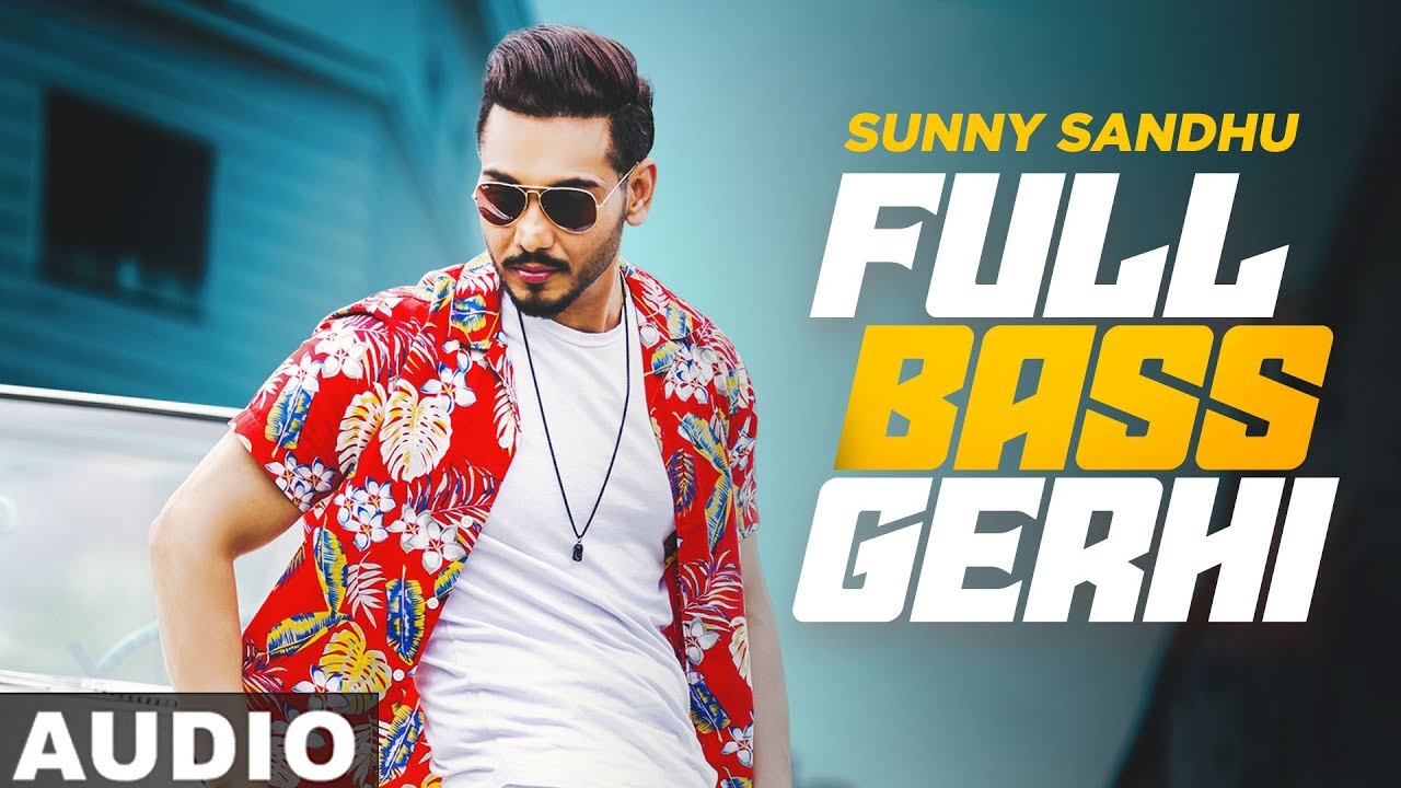 Full Bass Gerhi (Full Audio) | Sunny Sandhu | Latest Punjabi Songs 2019 | Speed Records