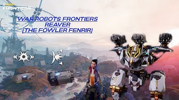 War Robot Frontiers Fowler Fenrir (Reaver)