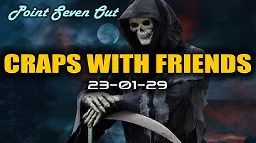 Craps With Friends - 23.01.29