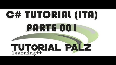 Parte 1 - C# Tutorial - Introduzione (Italiano)