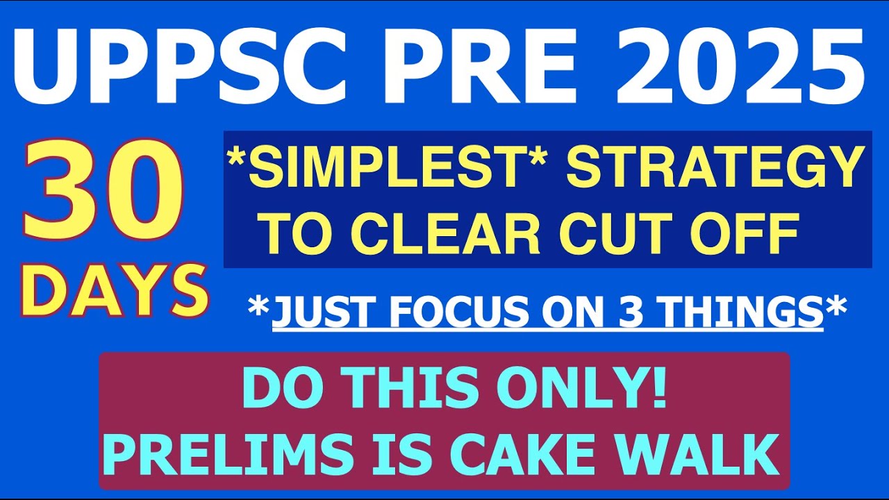 UPPCS PRE 2025 Last 30 Days *Simplest* Strategy to Clear Cutoff|UPPSC ...