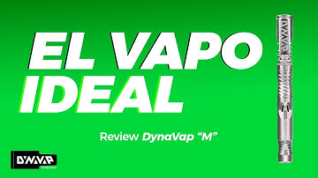 ESTE VAPORIZADOR ES IDEAL - REVIEW #dynavap "M"