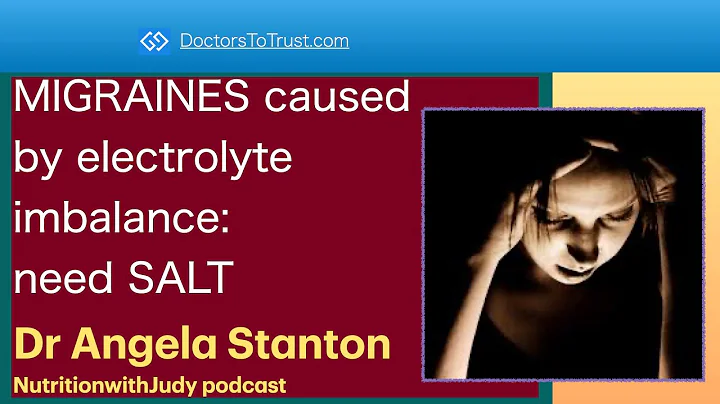 ANGELA STANTON 1 | MIGRAINES caused by electrolyte imbalance: need SALT