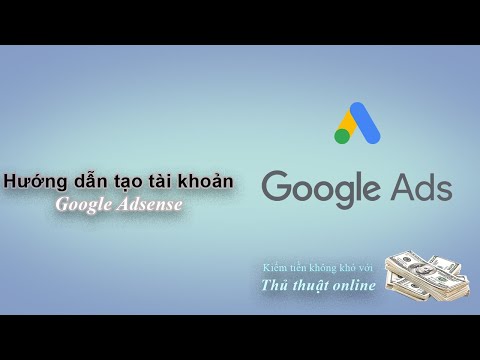 Hướng dẫn  đăng ký tài khoản Google Adsense  - kiếm Tiền online 2020