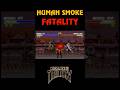 Human Smoke All Fatalities (MK Trilogy)