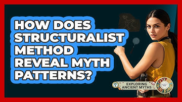 How Does Structuralist Method Reveal Myth Patterns?
