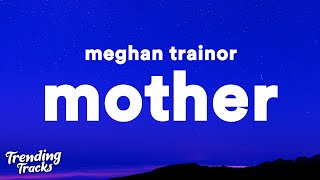 Video thumbnail of "Meghan Trainor - Mother (Clean - Lyrics) "I am your mother, you listen to me""