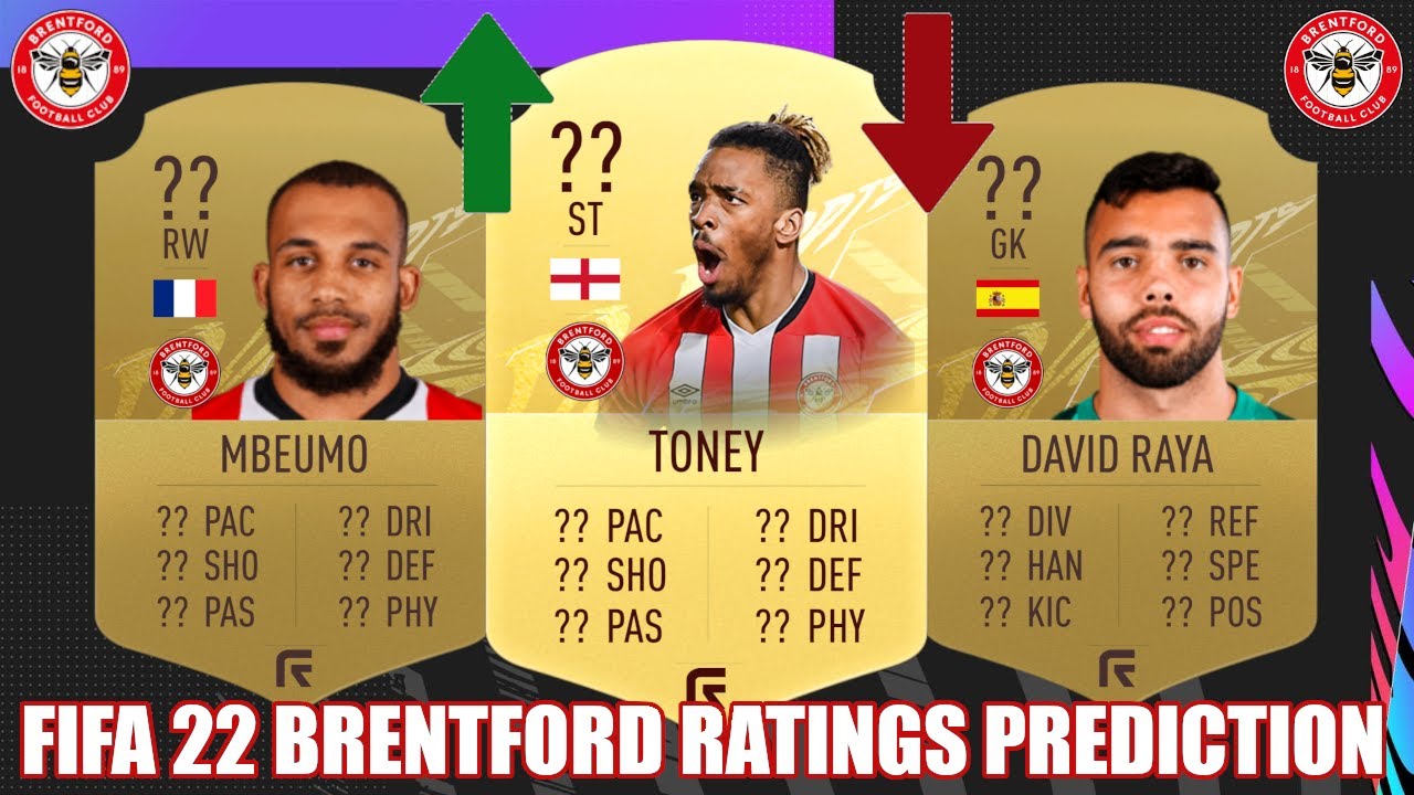 Fifa 22 Brentford Ratings Prediction Brentford Fc Ratings Prediction Ft Toney Mbeumo Raya Youtube