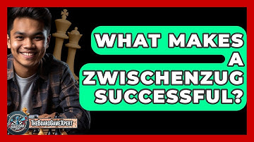 What Makes A Zwischenzug Successful? - The Board Game Xpert