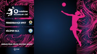 Fenerbahçe Opet - Ni̇lüfer Bld Vodafone Sultanlar Ligi