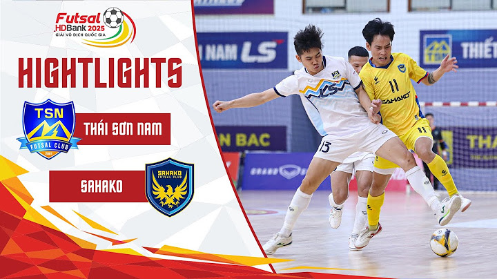 HIGHLIGHTS: THÁI SƠN NAM vs SAHAKO | TRẬN ĐẤU ĐỈNH CAO CỦA FUTSAL VIỆT, CĂNG NHƯ DÂY ĐÀN.