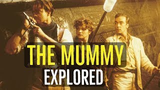 The MUMMY (1999) Explored