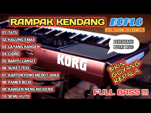 RAMPAK KENDANG KOPLO FULL ALBUM DIDI KEMPOT ~ TATU, KALUNG EMAS, LAYANG KANGEN, CIDRO class=