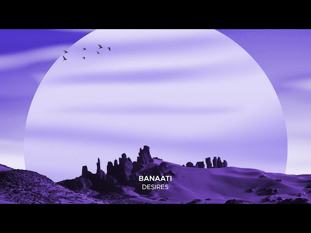 Banaati - Desires