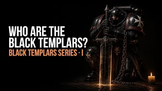 Who Are the Black Templars? | Warhammer 40K Lore