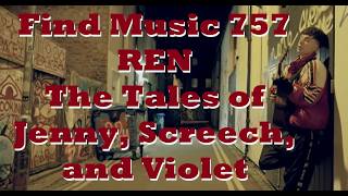 FM 757: We play and review the music video trilogy by REN "The Tales of Jenny, Screech, & Violet"
