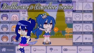 Dollhouse x Gasoline Meme || Tweening Gacha Club