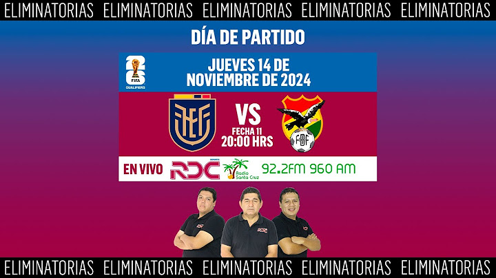 Ecuador vs Bolivia - Eliminatorias Sudamericanas Fecha 11