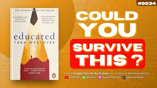 (#0034) Educated by Tara Westover | Book Summary | Insights Into Books Podcast