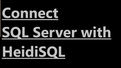 How to connect SQL Server with Heidisql