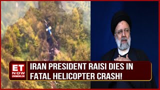 Iran's President Ebrahim Raisi Dead In Helicopter Crash: Reuters | Iran Chopper Crash | ET Now